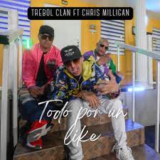 Chris Milligan Ft Trebol Clan – Todo Por Un Like (Remix)